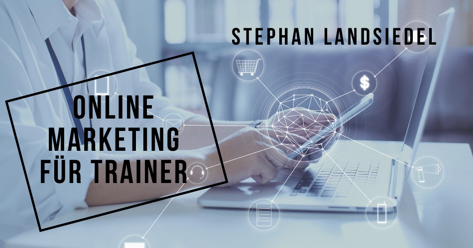 Online Marketing für Trainer mit Stephan Landsiedel