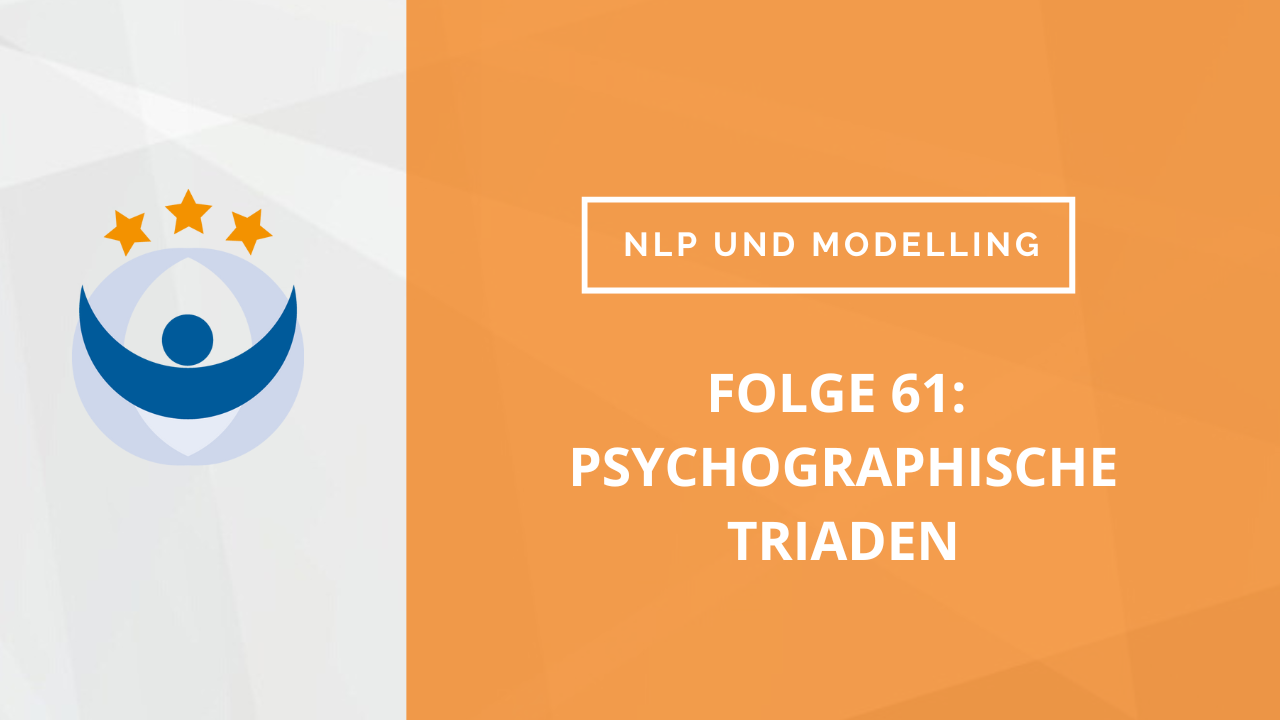 NLP und Modelling Podcast 61: Psychographische Triaden (mit Ralf Stumpf und Daniel Köpke)