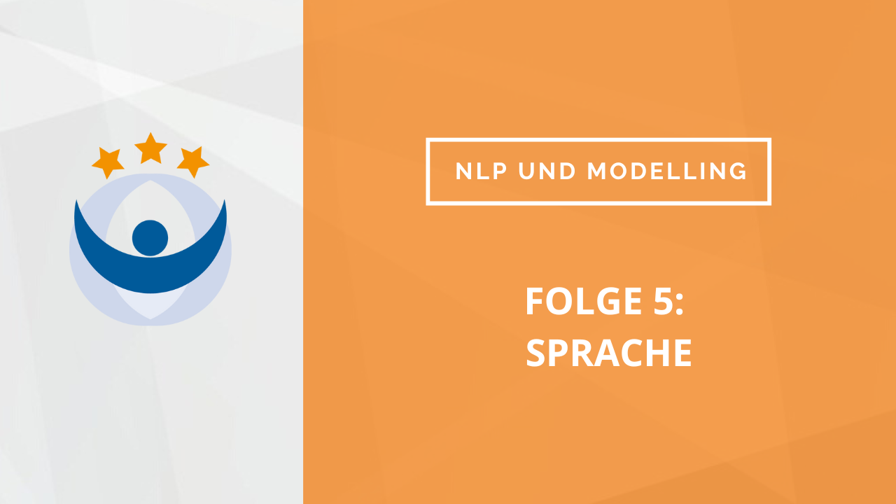 NLP und Modelling Podcast 5: Sprache mit Birgit und Andreas