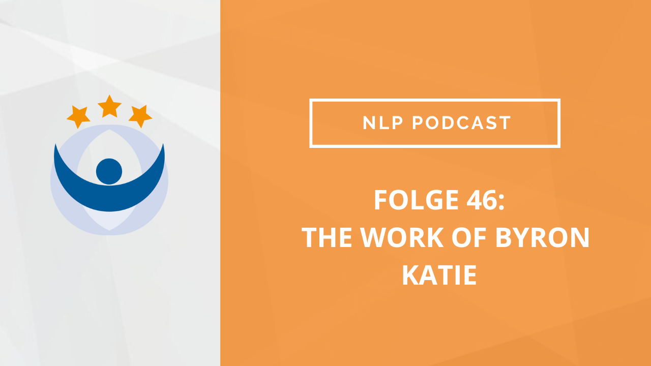NLP Podcast 46: The Work of Byron Katie mit Ulrich Fischer