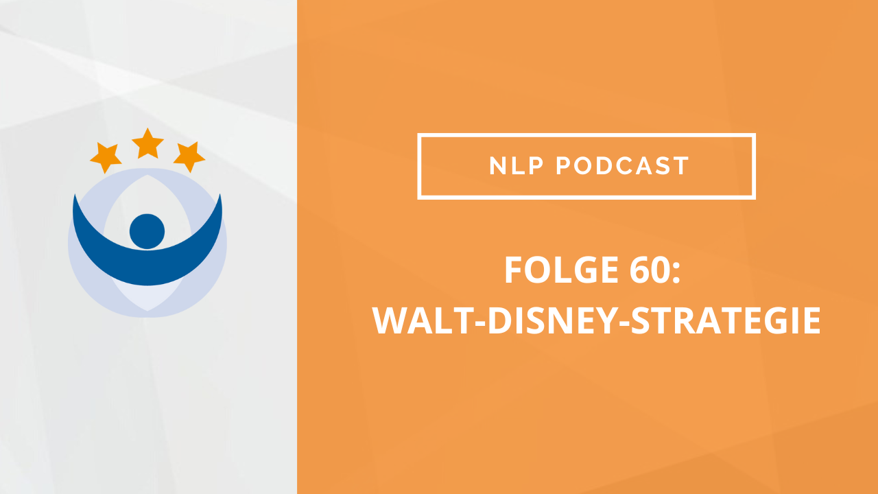 NLP Podcast 60: Walt-Disney-Strategie