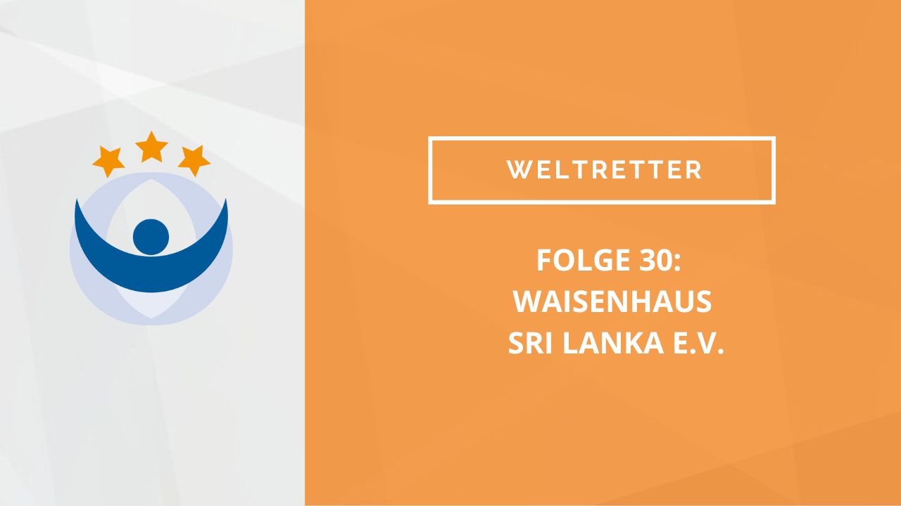 Weltretter Podcast 30: Waisenhaus Sri Lanka e.V.