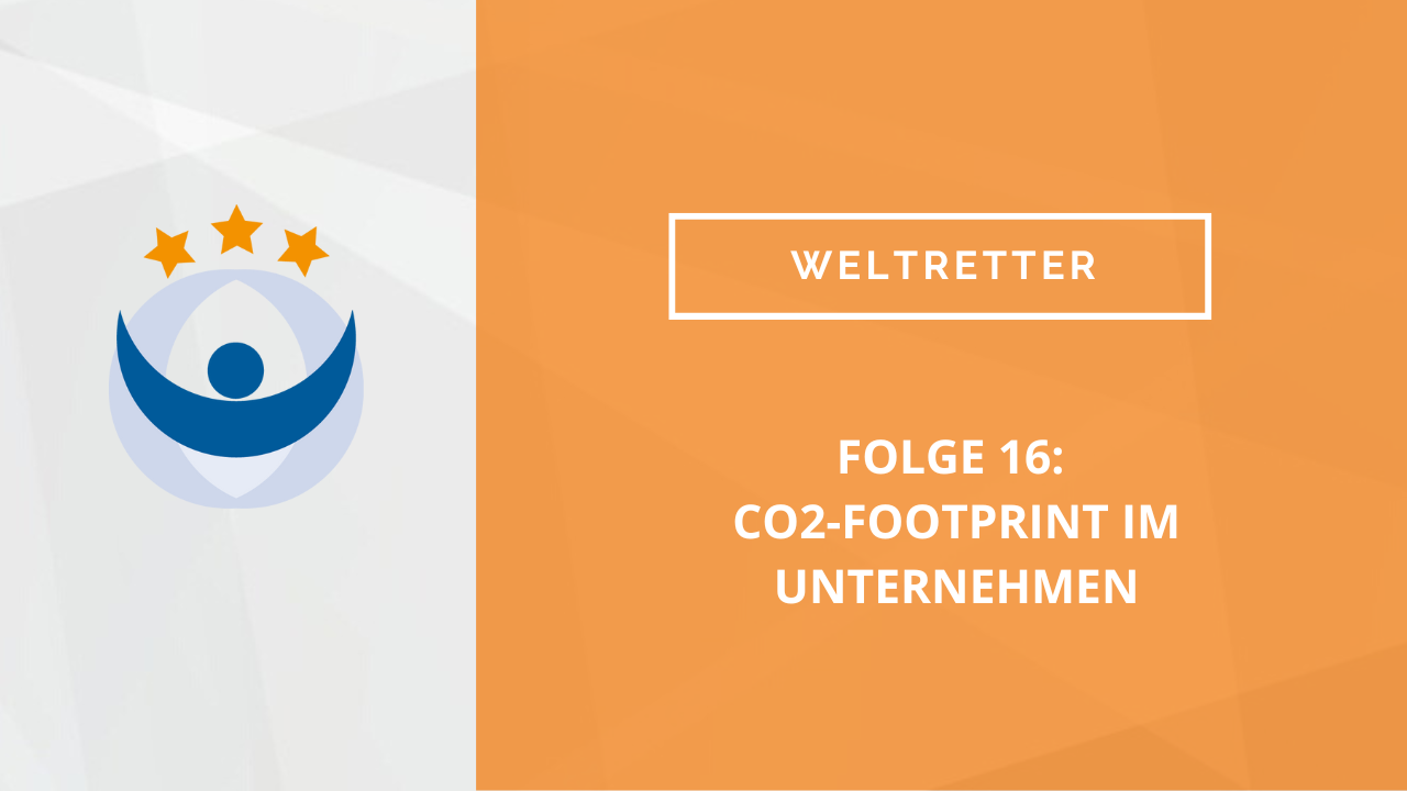 Weltretter Podcast 16: CO2-Footprint im Unternehmen
