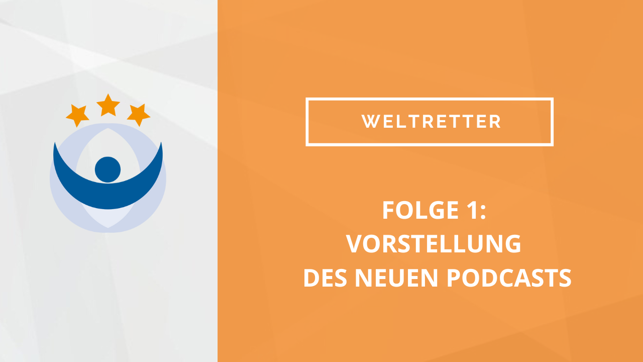 Weltretter Podcast 1: Vorstellung des neuen Podcasts