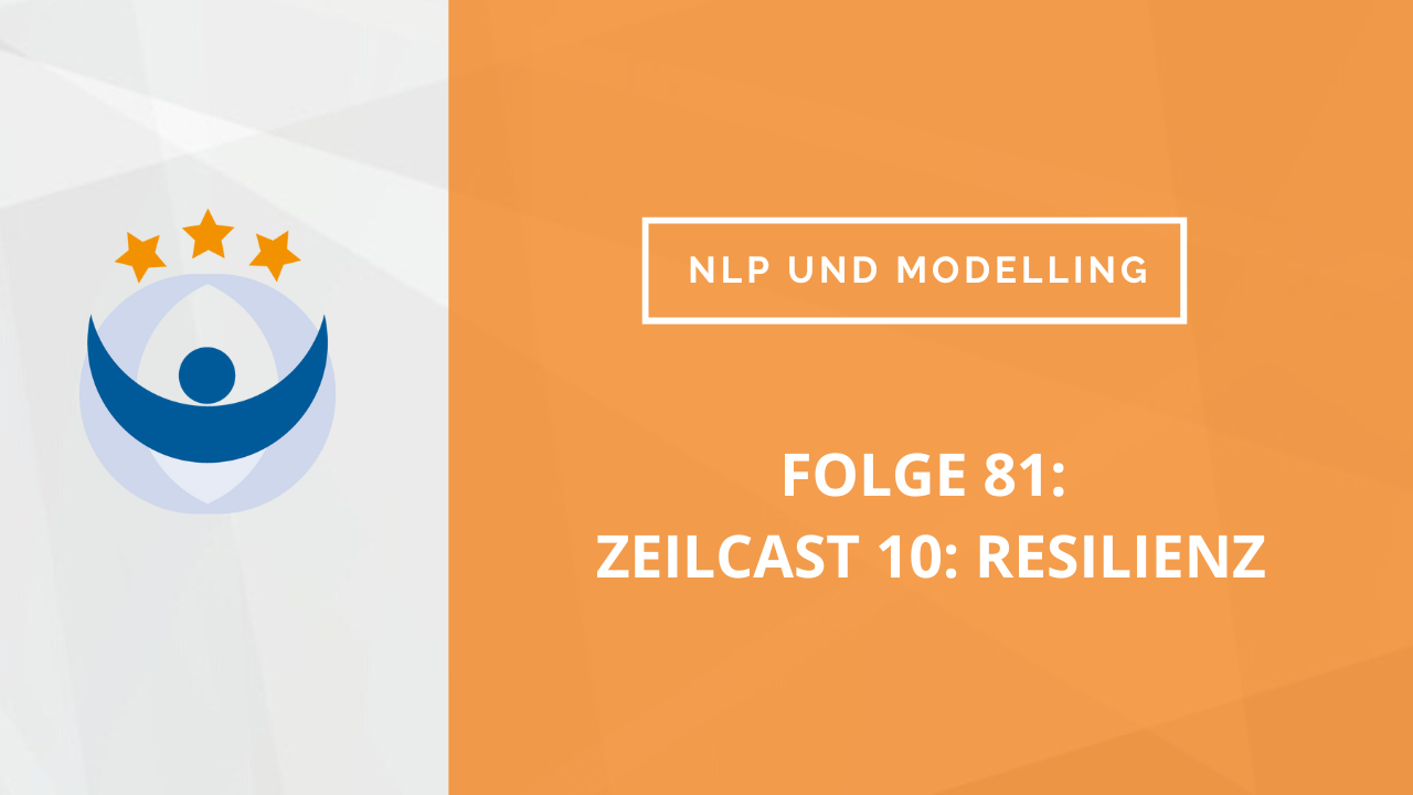 NLP und Modelling Podcast 81: ZeilCast 10: Ralf Stumpf spricht mit Robert Sakautzki über Resilienz