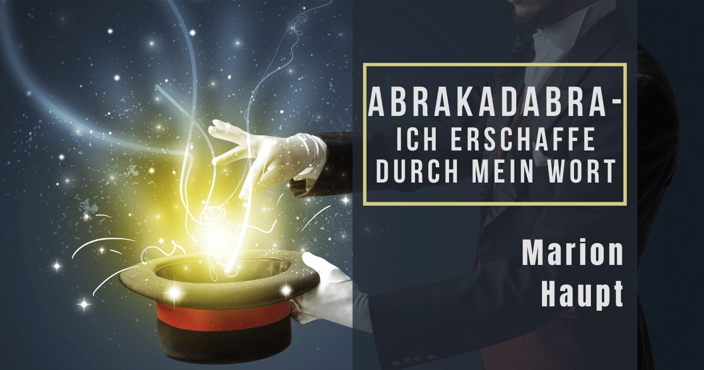 Abrakadabra mit ich erschaffe durch mein Wort