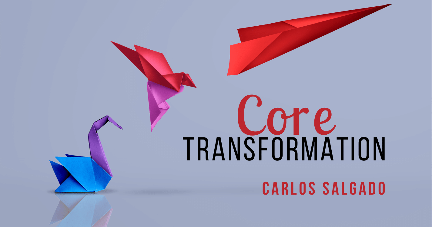 Core Transformation mit Carlos Salgado