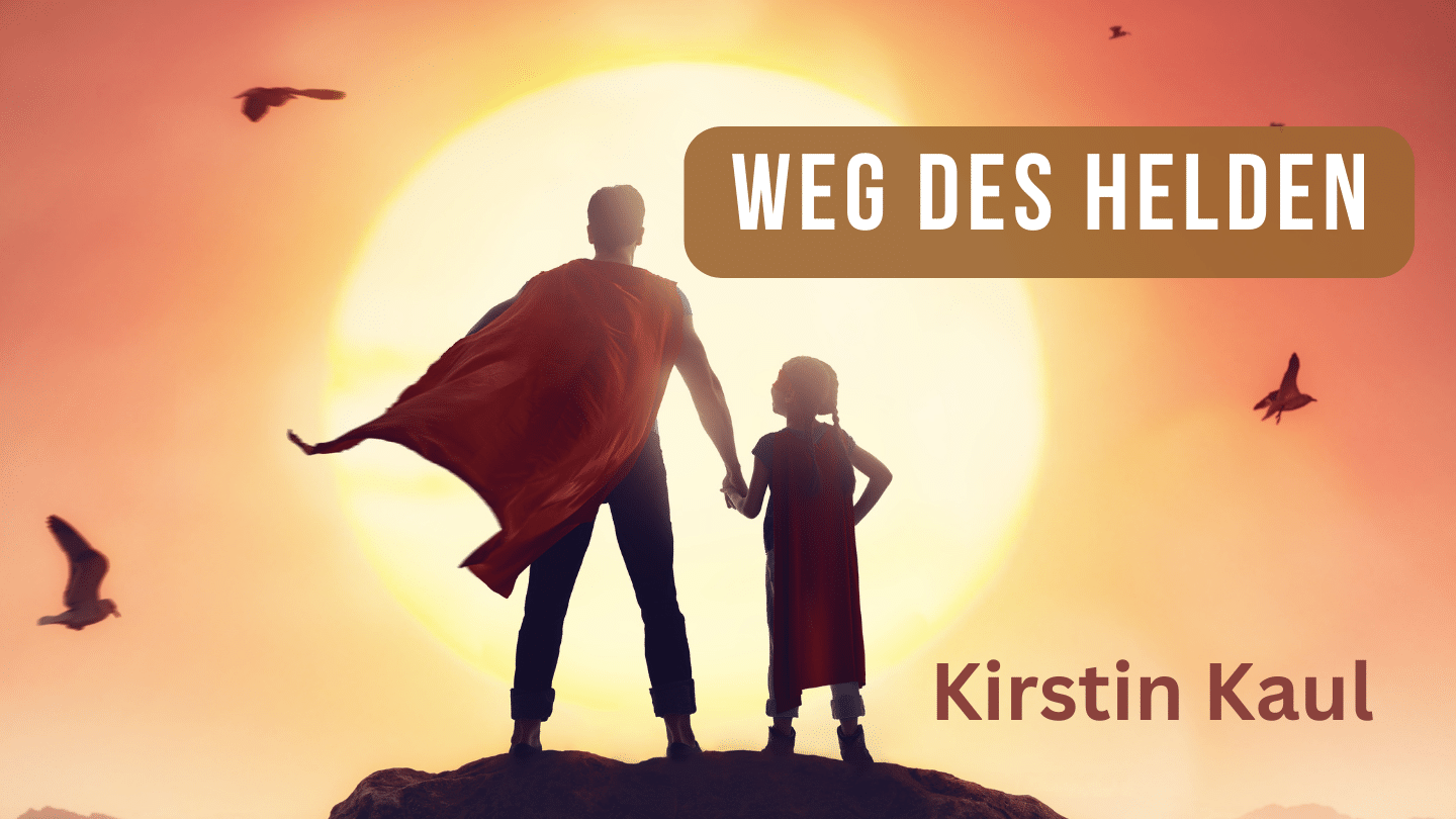 Weg des Helden mit Kirstin Kaul (23.04.2024)