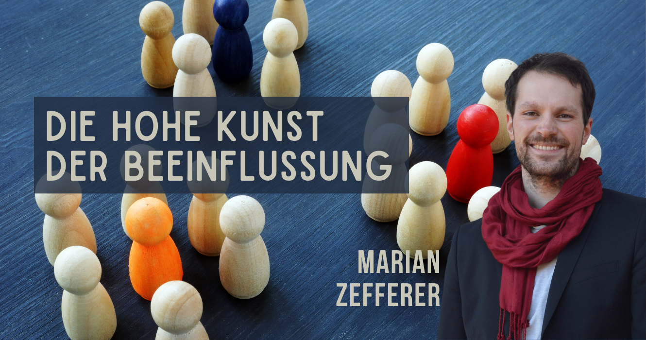 Die Hohe Kunst der Beeinflussung - Marian Zefferer