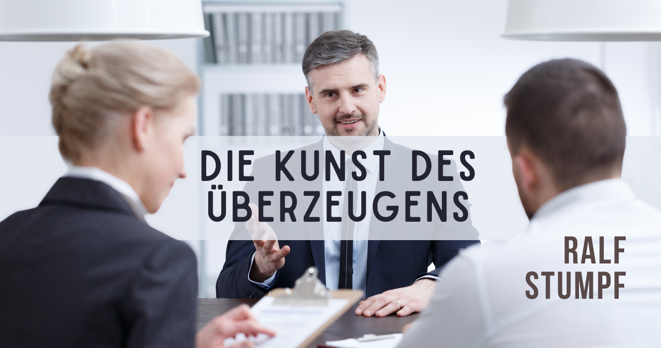Die Kunst des Überzeugens mit Ralf Stumpf