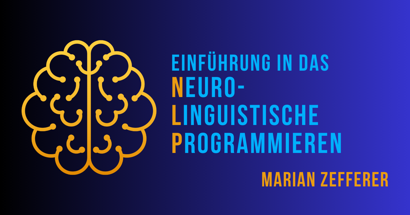 Einführung in das Neurolinguistische Programmieren (NLP)