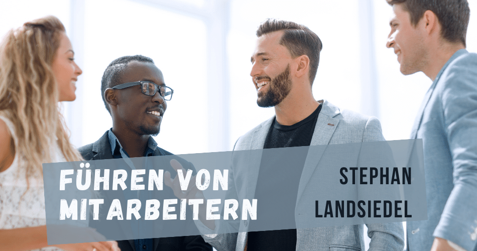 Führen von Mitarbeitern mit Stephan Landsiedel