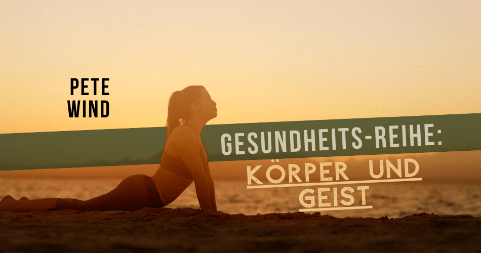 Gesundheits-Reihe: “Körper und Geist”