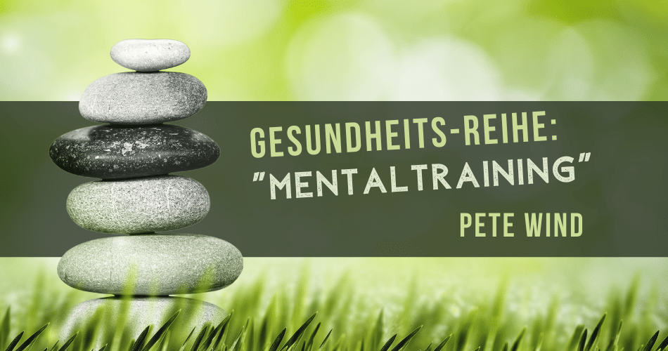 Gesundheits-Reihe: “Mentaltraining”