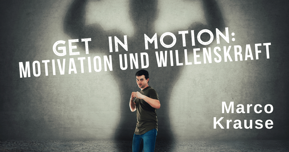 Get in Motion: Motivation und Willenskraft