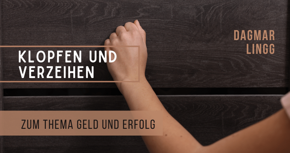 Klopfen und Verzeihen zum Thema Geld und Erfolg mit Dagmar Lingg