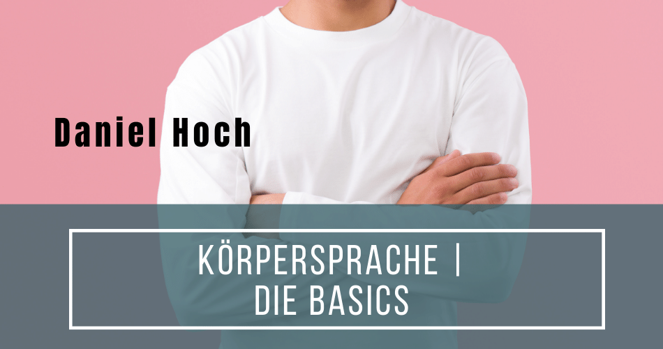 Körpersprache | Die Basics