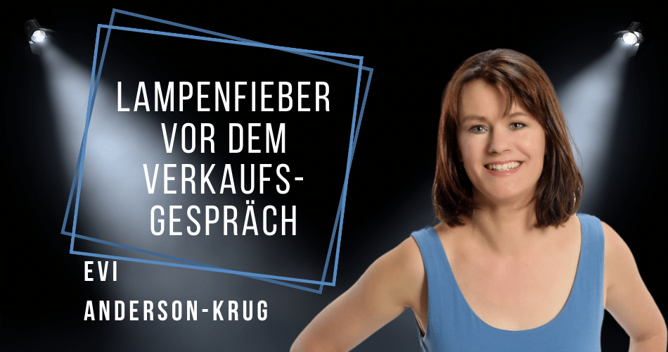 Lampenfieber vor dem Verkaufsgespräch mit Evi Andersson-Krug