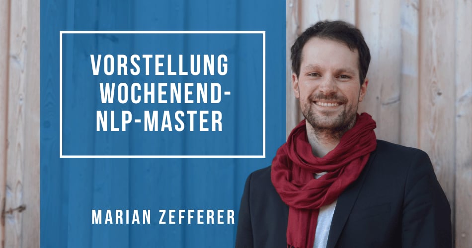 Vorstellung der Wochenend-NLP-Master Ausbildung mit Marian Zefferer