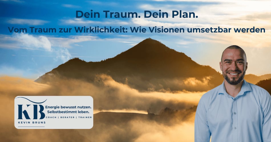 Vom Traum zur Wirklichkeit: Wie Visionen umsetzbar werden