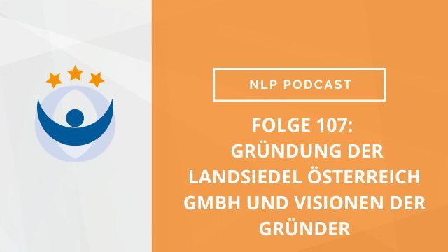 NLP Podcast 107: Gründung der Landsiedel Österreich GmbH und Visionen der Gründer