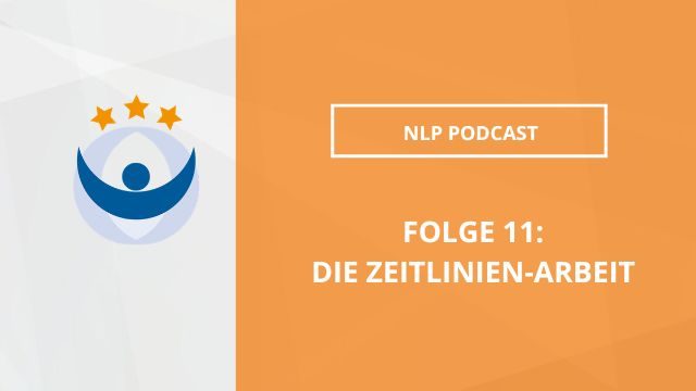 NLP Podcast 11: Die Zeitlinien-Arbeit