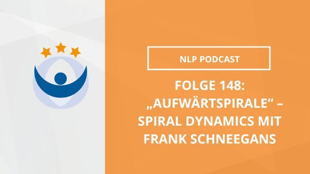 NLP Podcast 148: „Aufwärtspirale“ – Spiral Dynamics mit Frank Schneegans