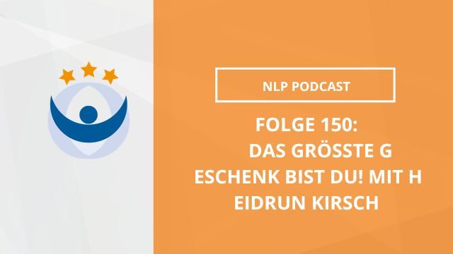NLP Podcast 150: Das größte Geschenk bist Du! mit Heidrun Kirsch