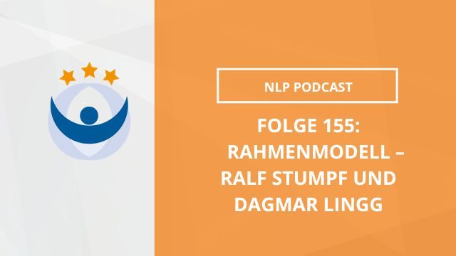 NLP Podcast 155: Rahmenmodell – Ralf Stumpf interviewt Dagmar Lingg