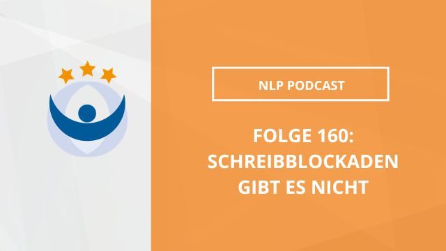 NLP Podcast 160: Schreibblockaden gibt es nicht