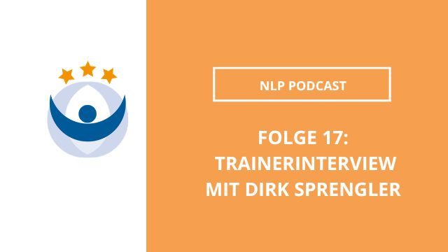 NLP Podcast 17: Trainerinterview mit Dirk Sprengler
