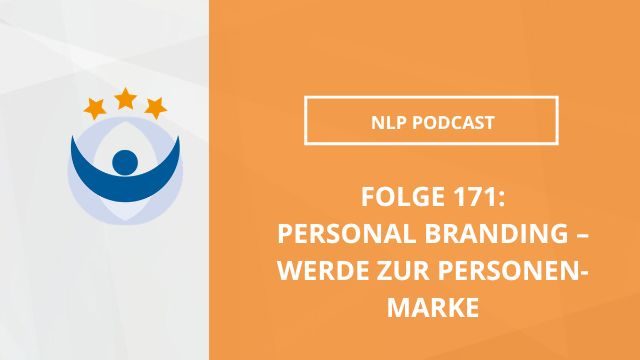 NLP Podcast 171: Personal Branding – Werde zur Personen-Marke