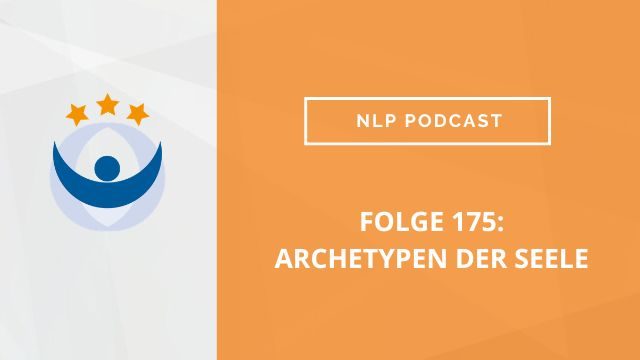 NLP Podcast 175: Archetypen der Seele