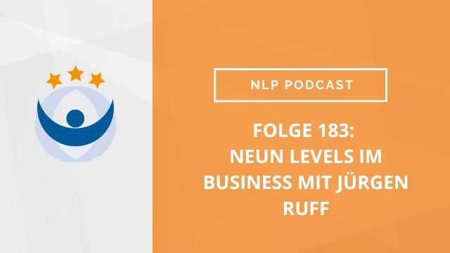 NLP Podcast 183: Neun Levels im Business mit Jürgen Ruff