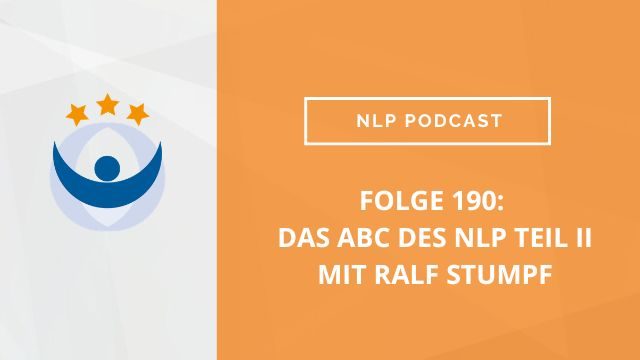 NLP Podcast 190: Das ABC des NLP Teil II mit Ralf Stumpf
