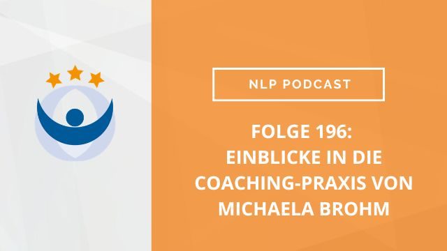NLP Podcast 196: Einblicke in die Coaching-Praxis von Michaela Brohm