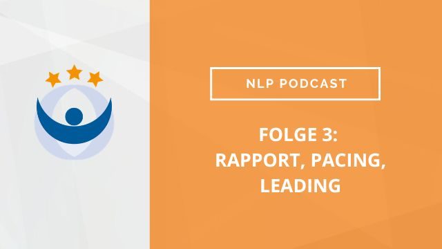 NLP Podcast 3: Rapport, Pacing, Leading