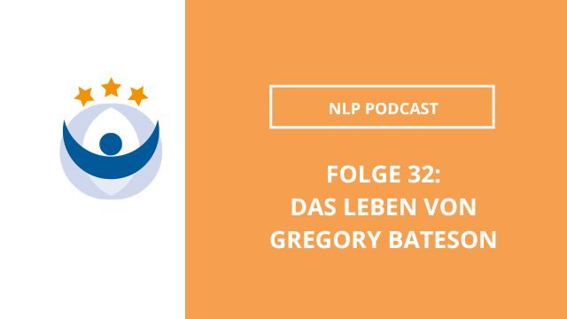 NLP Podcast 32: Das Leben von Gregory Bateson