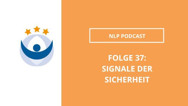 NLP Podcast 37: Signale der Sicherheit