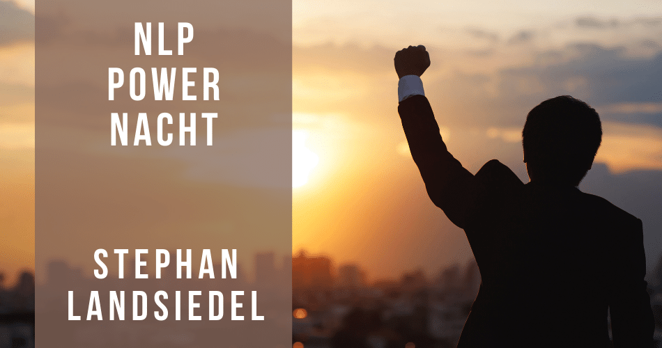 NLP Power-Nacht mit Stephan Landsiedel 24.05.2024