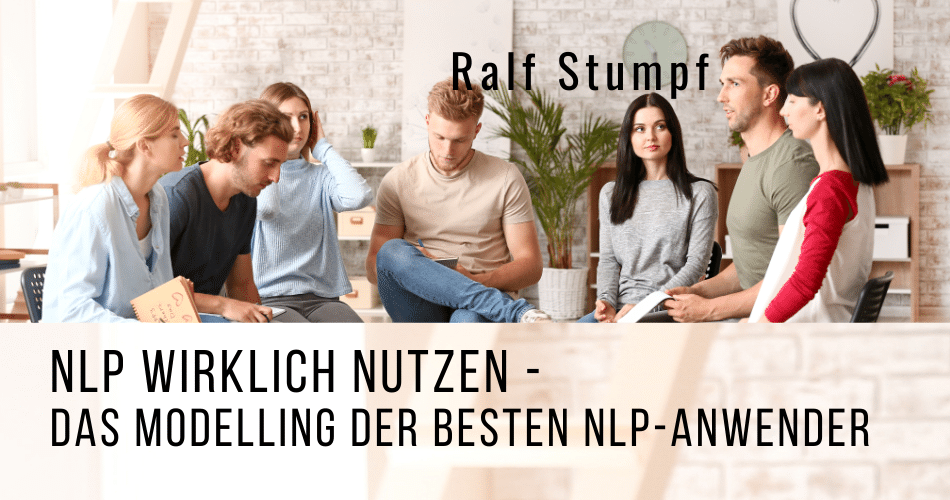NLP wirklich nutzen mit Das Modelling der besten NLP-Anwender