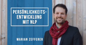 Persönlichkeitsentwicklung mit NLP mit Marian Zefferer (13.11.2023)