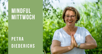 Mindful Mittwoch (Wie ausgeglichen bist Du?) mit Petra Diederichs (26.06.2024)