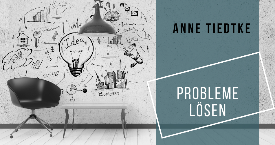 Probleme lösen mit Anne Tiedtke