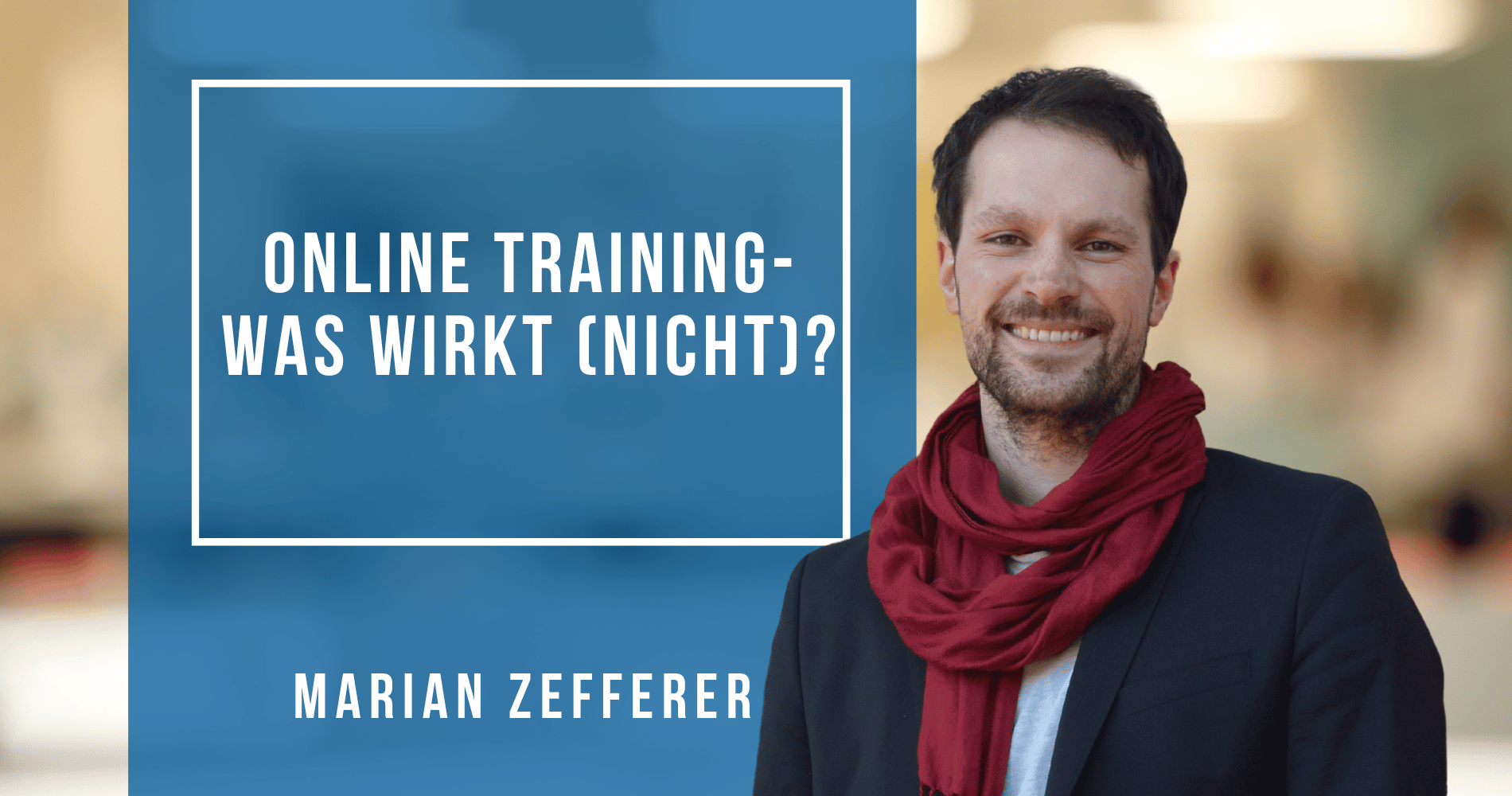 Webinar Online Training was wirkt (nicht) mit Marian Zefferer