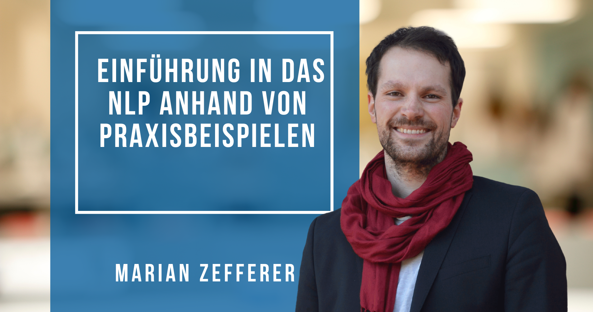 NLP anhand von Praxisbeispielen mit Marian Zefferer