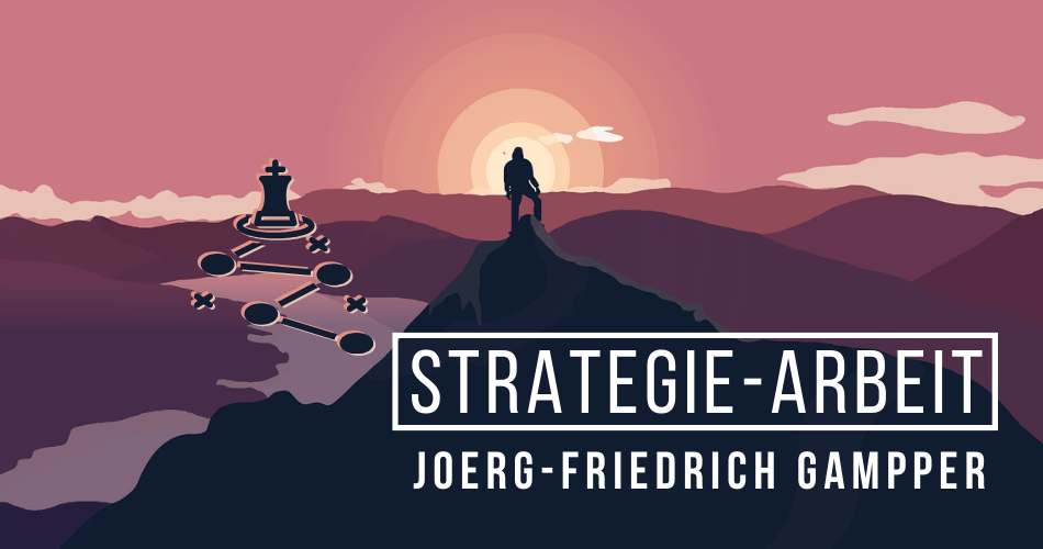 Strategie-Arbeit mit Joerg-Friedrich Gampper