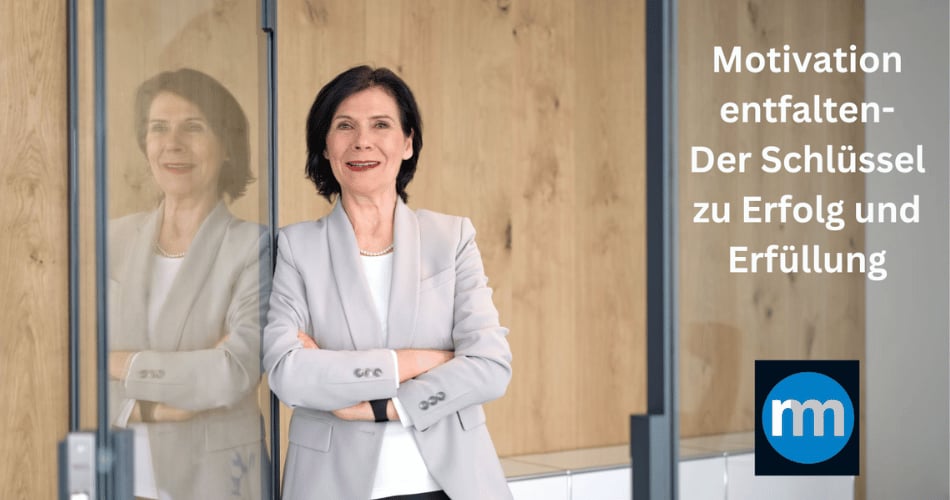 Motivation entfalten ‐ Der Schlüssel zu Erfolg und Erfüllung