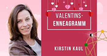 Valentins-Enneagramm: Enneagramm und Beziehungen mit Kirstin Kaul (14.02.2024)