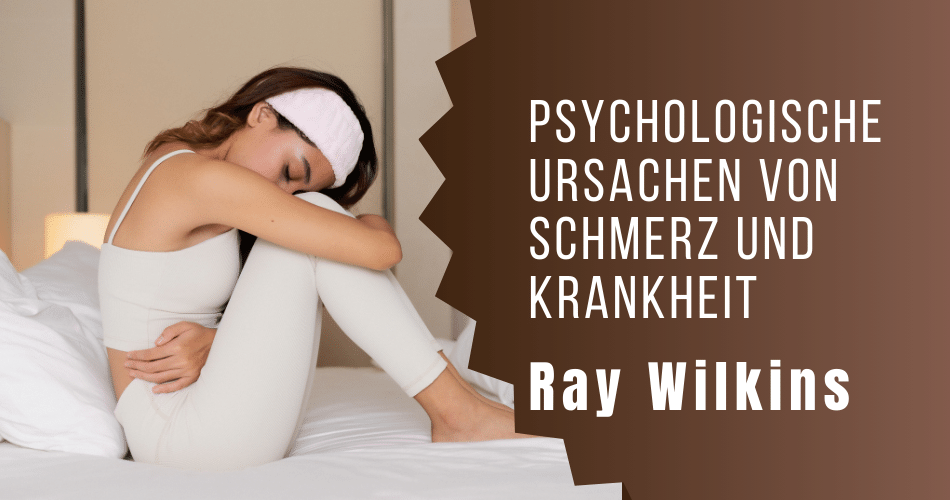 Psychologische Ursachen von Schmerz und Krankheit